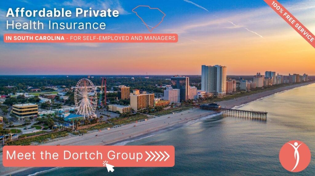 Affordable Private Health Insurance in South Carolina - Meet The Dortch Group - Get a Free Consultation Now