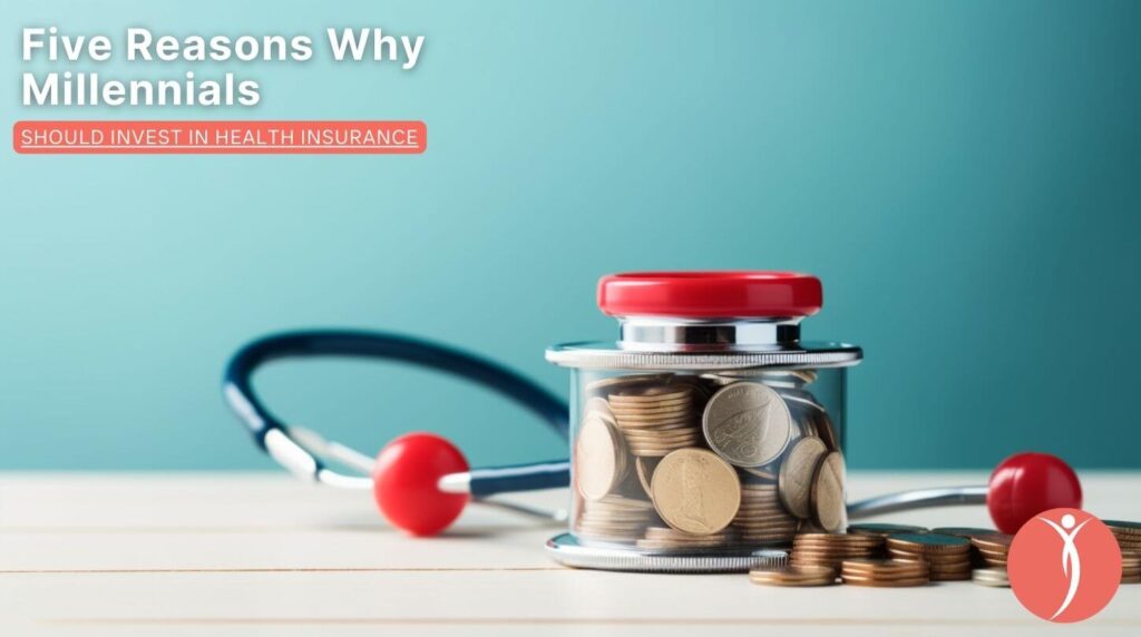 Five reasons why millenials should invest in health insurance | Dortch Blog - Private Health Insurance Consulting